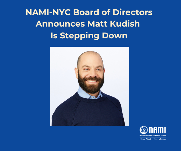 NAMI-NYC Board of Directors Announces Matt Kudish Is Stepping Down